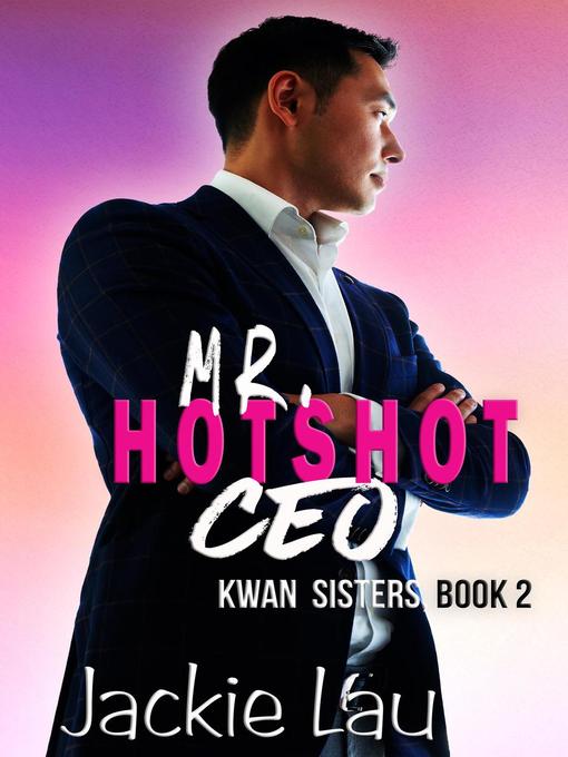 Title details for Mr. Hotshot CEO by Jackie Lau - Available